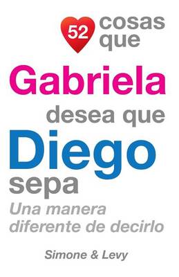 Book cover for 52 Cosas Que Gabriela Desea Que Diego Sepa