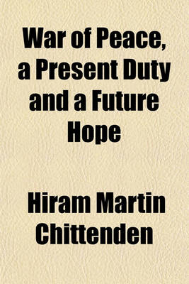 Book cover for War of Peace, a Present Duty and a Future Hope