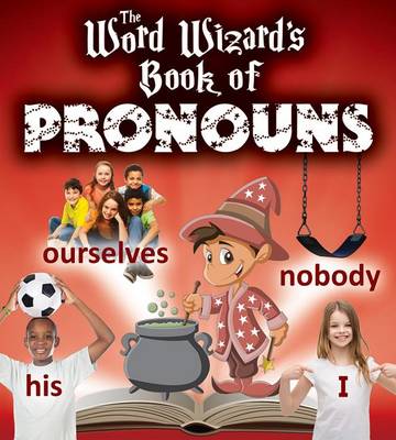 Book cover for The Word Wizards Book of Pronouns