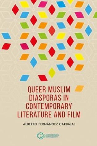 Cover of Queer Muslim Diasporas in Contemporary Literature and Film