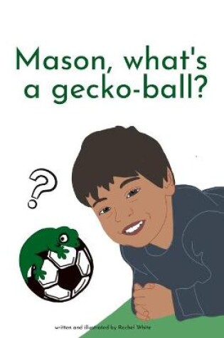 Cover of Mason, what's a gecko-ball?