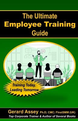 Book cover for The Ultimate Employee Training Guide- Training Today, Leading Tomorrow