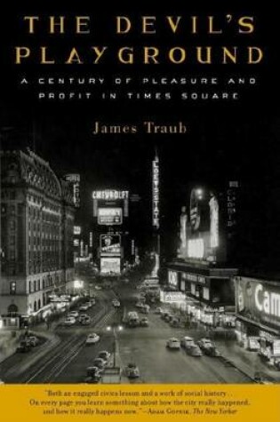 Cover of Devil's Playground, The: A Century of Pleasure and Profit in Times Square