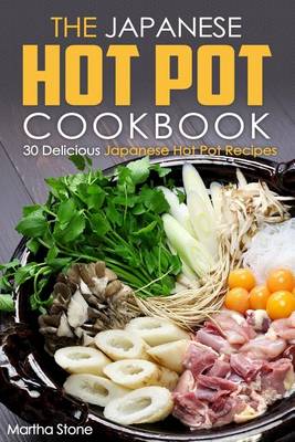 Book cover for The Japanese Hot Pot Cookbook