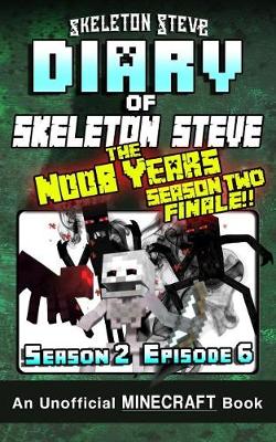 Book cover for Diary of Minecraft Skeleton Steve the Noob Years - Season 2 Episode 6 (Book 12)