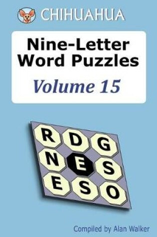 Cover of Chihuahua Nine-Letter Word Puzzles Volume 15