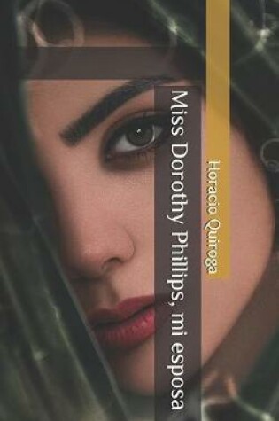 Cover of Miss Dorothy Phillips, mi esposa