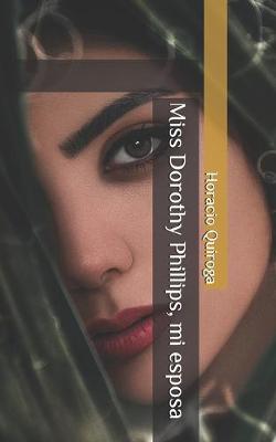Book cover for Miss Dorothy Phillips, mi esposa