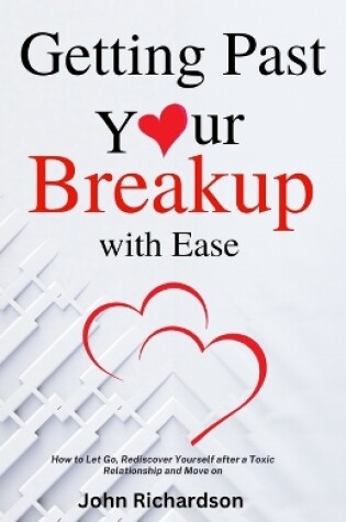 Cover of Getting Past Your Breakup with Ease
