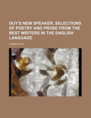 Book cover for Guy's New Speaker, Selections of Poetry and Prose from the Best Writers in the English Language