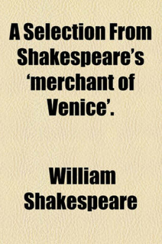 Cover of A Selection from Shakespeare's 'Merchant of Venice'.