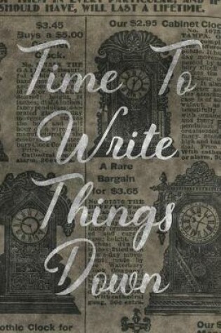 Cover of Time To Write Things Down