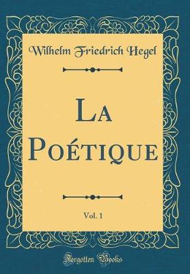 Book cover for La Poetique, Vol. 1 (Classic Reprint)