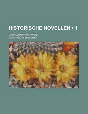 Book cover for Historische Novellen (1); Oswald Der Torringer