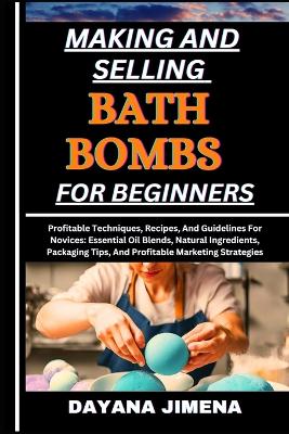 Book cover for Making and Selling Bath Bombs for Beginners