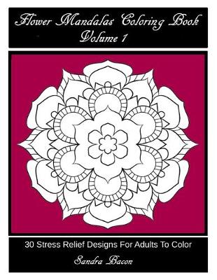 Book cover for Flower Mandalas Coloring Book, Volume 1