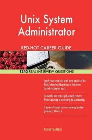 Cover of Unix System Administrator Red-Hot Career Guide; 1242 Real Interview Questions