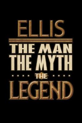 Book cover for Ellis The Man The Myth The Legend