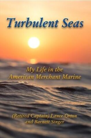 Cover of Turbulent Seas: My Life in the American Merchant Marine