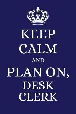 Book cover for Keep Calm and Plan on Desk Clerk