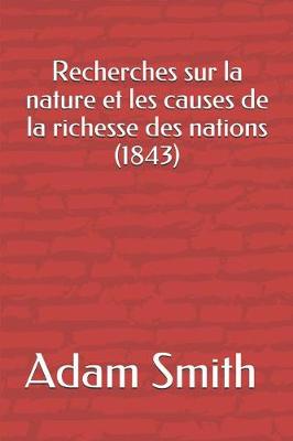 Book cover for Recherches Sur La Nature Et Les Causes de la Richesse Des Nations (1843)