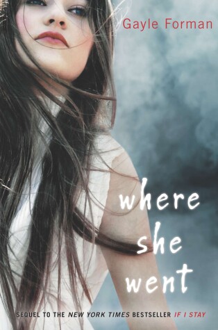 Where She Went by Gayle Forman