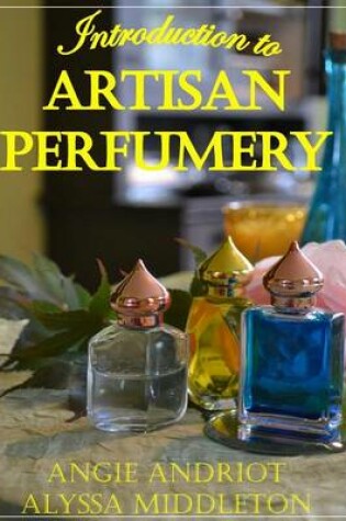 Cover of Introduction to Artisan Perfumery