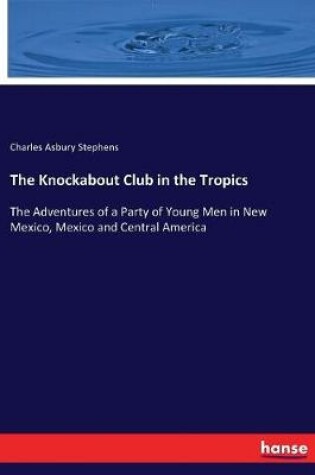 Cover of The Knockabout Club in the Tropics