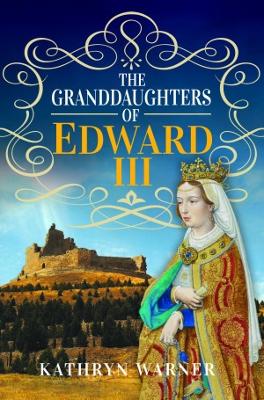 Book cover for The Granddaughters of Edward III