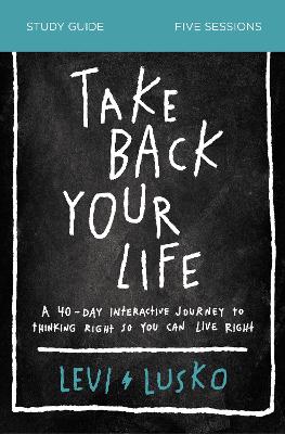 Book cover for Take Back Your Life Study Guide