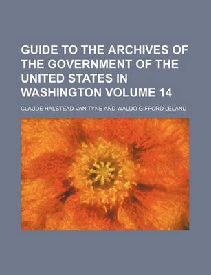 Book cover for Guide to the Archives of the Government of the United States in Washington Volume 14