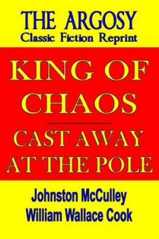 Cover of King of Chaos & Cast Away at the Pole