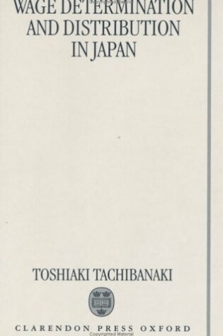 Cover of Wage Determination and Distribution in Japan