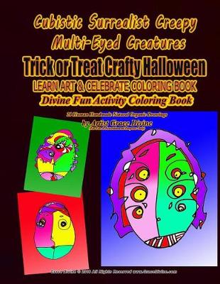 Book cover for Cubistic Surrealist Creepy Multi-Eyed Creatures Trick or Treat Crafty Halloween LEARN ART & CELEBRATE COLORING BOOK