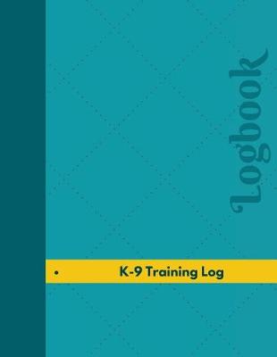 Book cover for K-9 Training Log (Logbook, Journal - 126 pages, 8.5 x 11 inches)