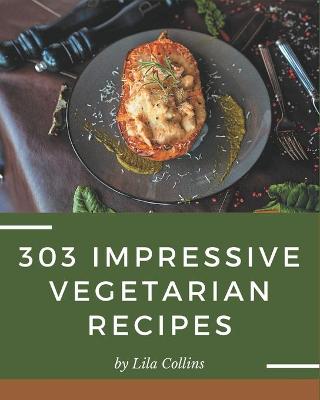 Book cover for 303 Impressive Vegetarian Recipes