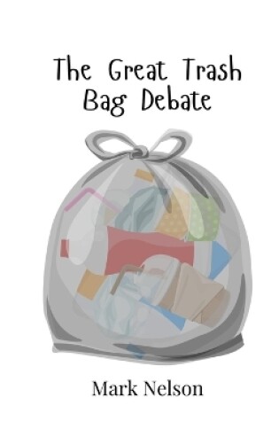 Cover of The Great Trash Bag Debate