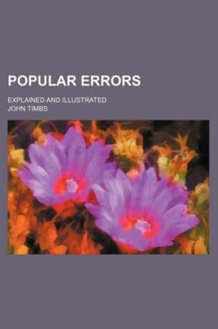 Cover of Popular Errors; Explained and Illustrated