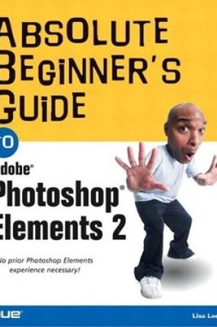 Cover of Absolute Beginner's Guide to Adobe Photoshop Elements 2