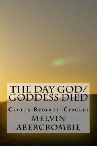 Cover of The Day God/Goddess Died
