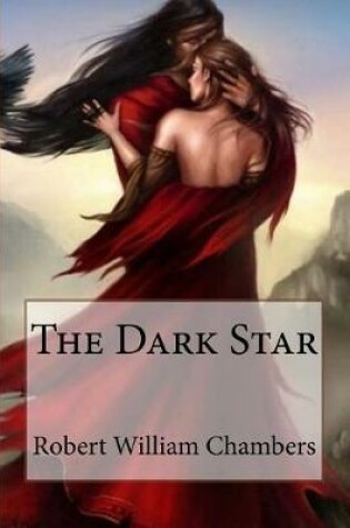 Cover of The Dark Star Robert William Chambers
