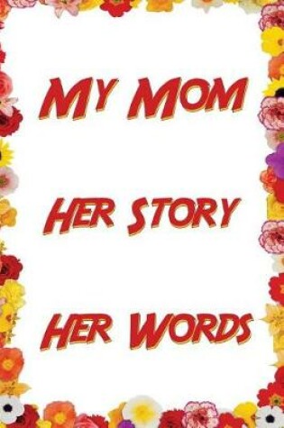 Cover of My Mom. Her Story. Her Words.