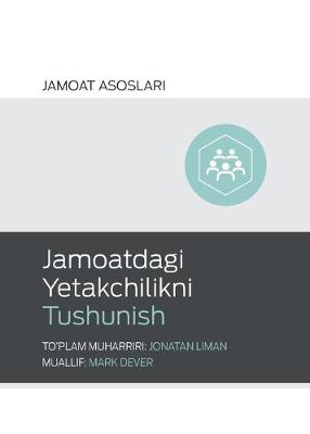 Book cover for Jamoatdagi Yetakchilikni Tushunish (Understanding Church Leadership) (Uzbek Latin)