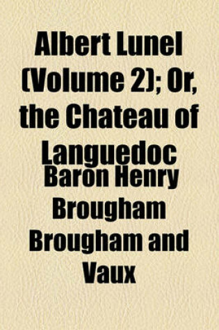 Cover of Albert Lunel (Volume 2); Or, the Chacentsteau of Languedoc