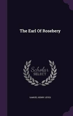 Book cover for The Earl of Rosebery