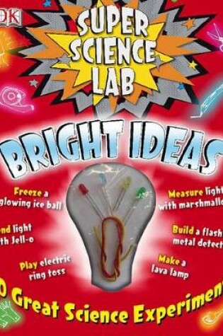 Cover of Super Science Lab Bright Ideas
