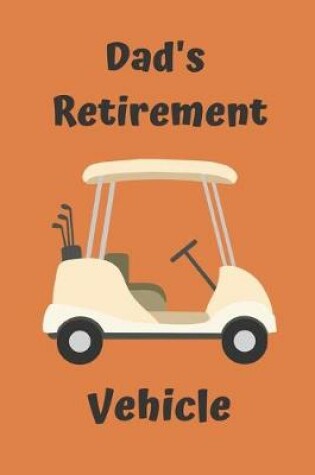 Cover of Dad's Retirement Vehicle