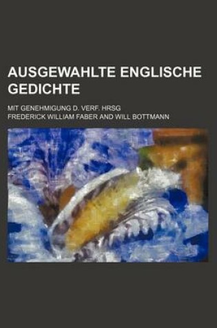 Cover of Ausgewahlte Englische Gedichte; Mit Genehmigung D. Verf. Hrsg