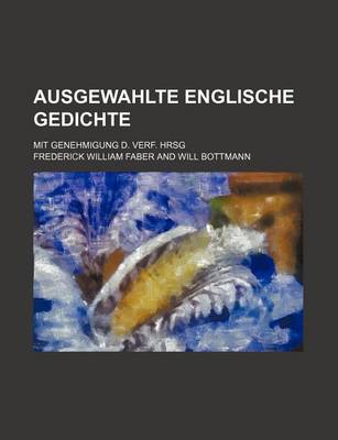 Book cover for Ausgewahlte Englische Gedichte; Mit Genehmigung D. Verf. Hrsg