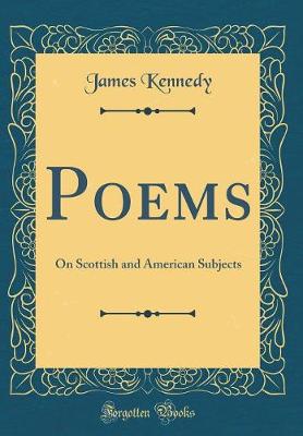 Book cover for Poems: On Scottish and American Subjects (Classic Reprint)